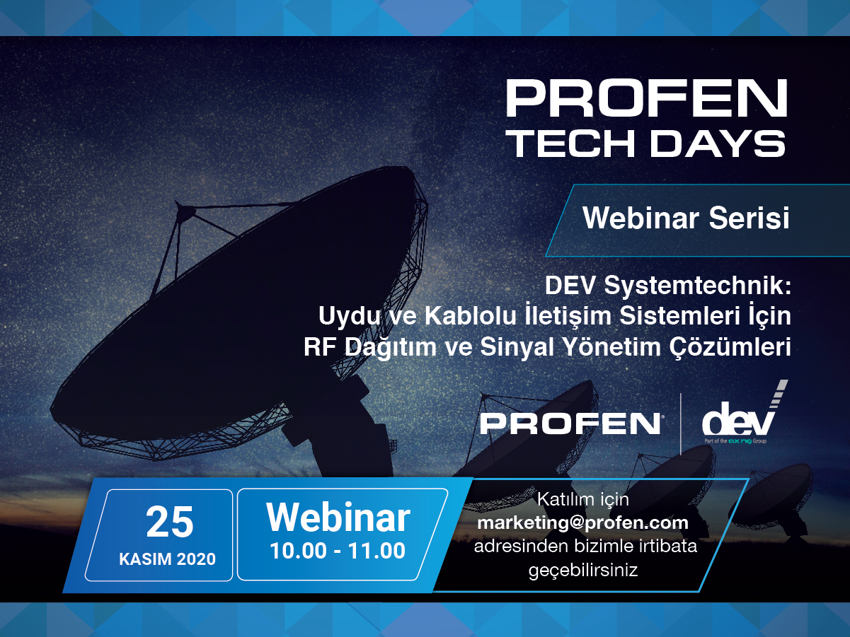 Profen Tech Days – Uydu ve Kablolu İletişim Sistemleri için RF Dağıtım ve Sinyal Yönetim Çözümleri Webinarı Profen Tech Days – Uydu ve Kablolu İletişim Sistemleri için RF Dağıtım ve Sinyal Yönetim Çözümleri Webinarı